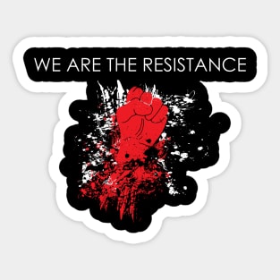 We Are The Resistance Sticker